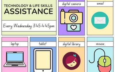 Life Skills are Tech Skills! Assistance Every Wednesday 3:45pm